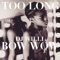 Too Long (feat. Bow Wow) - DJ Willi lyrics