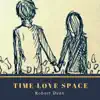 Time Love Space - Single album lyrics, reviews, download