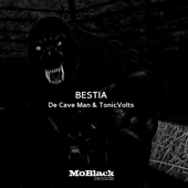 Bestia - De Cave Man & TonicVolts