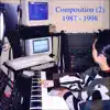 Composition (2) 1987 - 1998 album lyrics, reviews, download