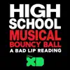 Bouncy Ball (From "High School Musical: A Bad Lip Reading") - Single album lyrics, reviews, download