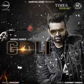 Goli - Single by Navraj Hans album reviews, ratings, credits