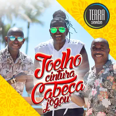 Joelho Cintura Cabeça e Jogou (Versão Carnaval) - Single - Terra Samba