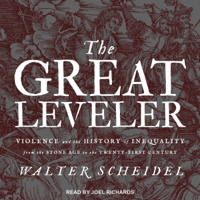 Walter Scheidel - The Great Leveler: Violence and the History of Inequality from the Stone Age to the Twenty-First Century (Unabridged) artwork
