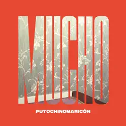 Putochinomaricón - Single - Mucho Putochinomaricón - Single - Mucho