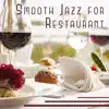 Stream & download Smooth Jazz for Restaurant – Nice Time, Cofe Shop, Deep Relaxation, Chill & Cool, Serenity Evening