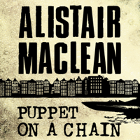 Alistair Maclean - Puppet on a Chain (Unabridged) artwork