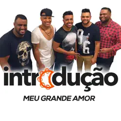 Meu Grande Amor - Single - Grupo Introdução Meu Grande Amor - Single - Grupo Introdução