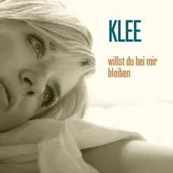 Willst du bei mir bleiben (Special Version) - Single - Klee