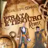 Pirata e Tesouro (Dennis DJ Remix) song lyrics