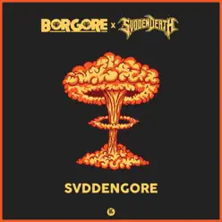 Svddengore - Single - Borgore Svddengore - Single - Borgore