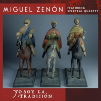 Miguel Zenón - Yo Soy La Tradición (feat. Spektral Quartet) artwork