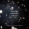 Relaxing Christmas Playlist: New Chilled Arrangements of Classic Christmas Songs