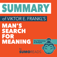 SUMOREADS - Summary of Viktor E. Frankl's Man's Search for Meaning: Key Takeaways & Analysis (Unabridged) artwork