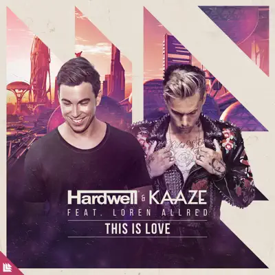 This Is Love (feat. Loren Allred) - Single - Hardwell