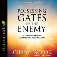 Cindy Jacobs - Possessing the Gates of the Enemy: A Training Manual for Militant Intercession artwork