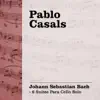 Stream & download Pablo Casals: Bach - 6 Suites para Cello Solo