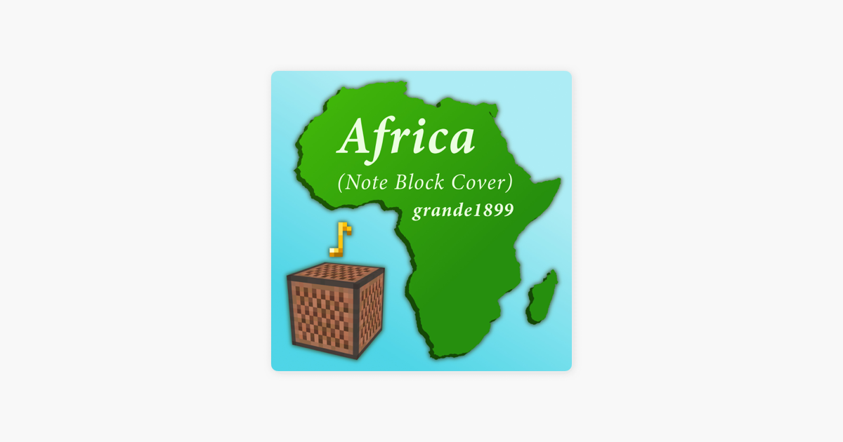 ‎Africa (Minecraft Note Block) - Single by grande1899 on 