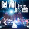 Get Wild (live ver.) - Single album lyrics, reviews, download