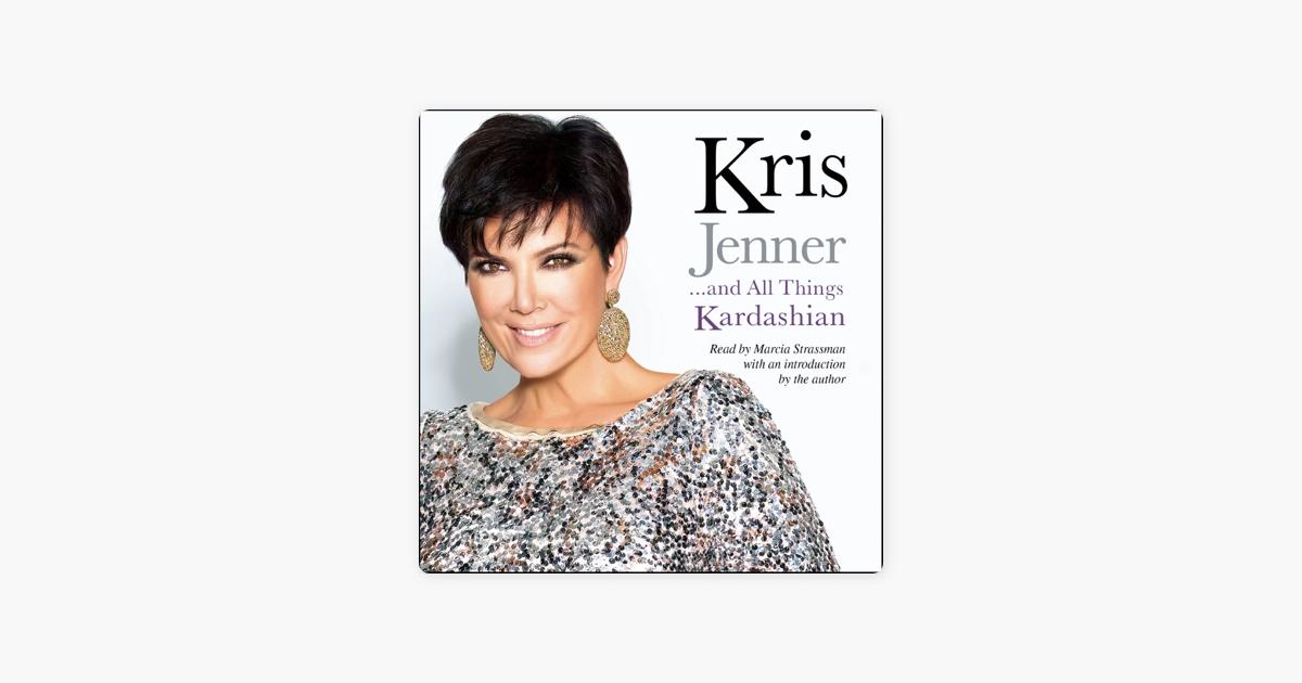 ‎Kris Jenner . . . And All Things Kardashian (Unabridged ...