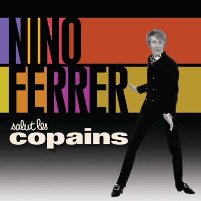 Salut les copains : Nino Ferrer - Nino Ferrer