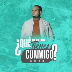 Que Es Lo Que Tienes Conmigo? - Single - Jairo Frías Que Es Lo Que Tienes Conmigo? - Single - Jairo Frías