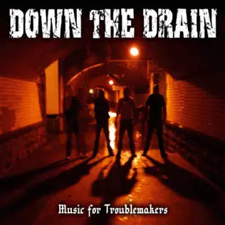 lataa albumi Down The Drain - Music For Troublemakers