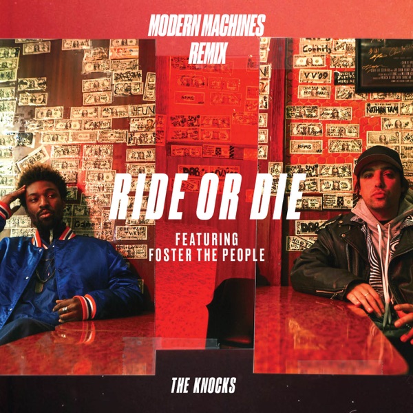 Ride or Die (feat. Foster the People) [Modern Machines Remix] - Single - The Knocks