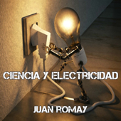 Ciencia y electricidad (Unabridged) - Juan Romay