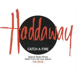 Catch a Fire (Special Radio Remixes) - Single - Haddaway