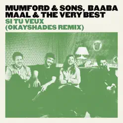 Si tu veux (OkayShades Remix) - Single - Mumford & Sons Si tu veux (OkayShades Remix) - Single - Mumford & Sons