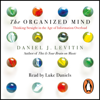 The Organized Mind - Daniel Levitin