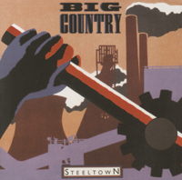 Big Country - Steeltown (Remastered) artwork