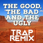The Good, The Bad and the Ugly (Trap Remix) artwork