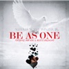 Be as One (feat. Pam Neal & Melecio Magdaluyo...) - Single