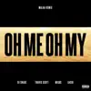 Oh Me Oh My (feat. Travis Scott, Migos & G4shi) [Malaa Remix] - Single album lyrics, reviews, download