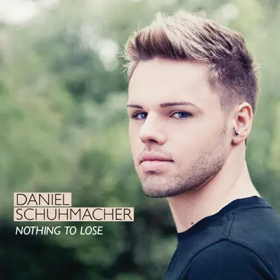 Nothing to Lose - Daniel Schuhmacher