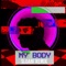 My Body (feat. Hello Vinegar & Josh Hector) - Omar Morto lyrics