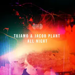 All Night - Single by Tujamo & Jacob Plant album reviews, ratings, credits