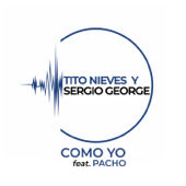 Como Yo (feat. Pacho El Antifeka) - Tito Nieves & Sergio George-Tito Nieves & Sergio George Como Yo (feat. Pacho El Antifeka) - Tito Nieves & Sergio George-Tito Nieves & Sergio George