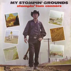My Stompin' Grounds - Stompin Tom Connors