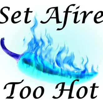 Too Hot - Single by Set Afire album reviews, ratings, credits