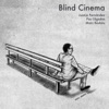 Blind Cinema (feat. Juanjo Fernández, Pau Lligades & Marc Bódalo)