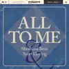 Stream & download All to Me (feat. Scott Hoying) - Single