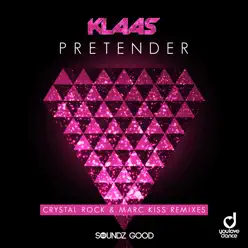 Pretender (Crystal Rock and Marc Kriss Remixes) - Single - Klaas Pretender (Crystal Rock and Marc Kriss Remixes) - Single - Klaas