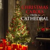 Christmas Carols from a Cathedral