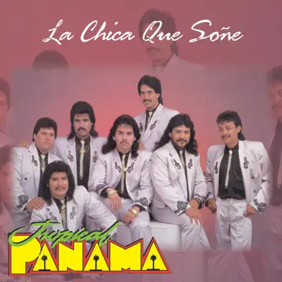 La Chica Que Soñe - Tropical Panama La Chica Que Soñe - Tropical Panama