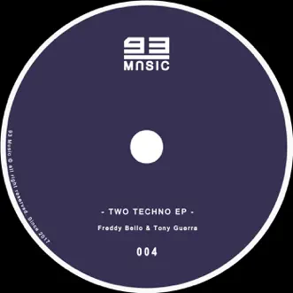 Two Techno EP by Freddy Bello & Tony Guerra album reviews, ratings, credits