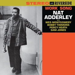 Nat Adderley - Sack of Woe (feat. Wes Montgomery, Bobby Timmons, Percy Heath & Sam Jones)