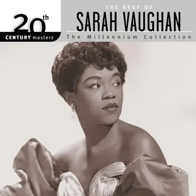 20th Century Masters: The Millennium Collection - The Best of Sarah Vaughan - Sarah Vaughan